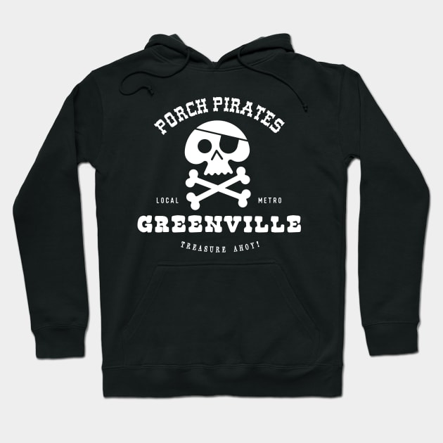 Porch Pirate Greenville, SC Hoodie by RussellTateDotCom